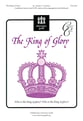 The King of Glory SATB/Unison choral sheet music cover